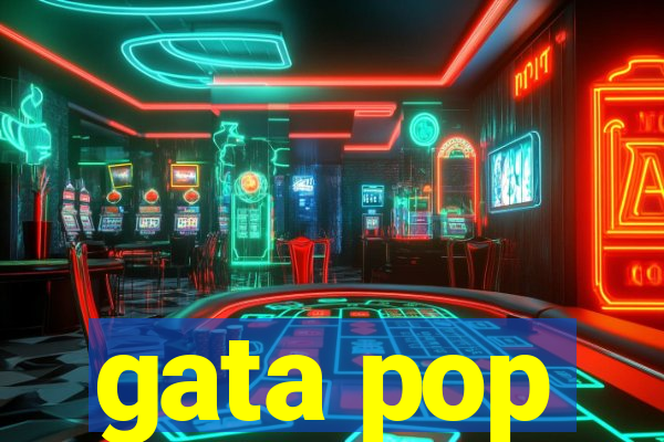 gata pop